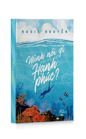 Mình Nói Gì Khi Nói Về Hạnh Phúc