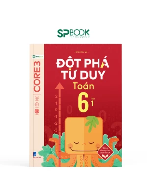Sách đột phá tư duy Toán 6 - Tập 1 (Dùng chung cho cả 3 bộ SGK, theo Chương Trình Mới)