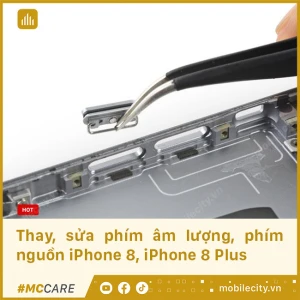 Thay, sửa phím âm lượng, phím nguồn iPhone 8, iPhone 8 Plus