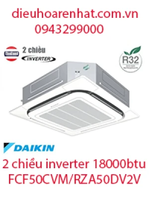 Điều hòa âm trần Daikin 2 chiều inverter 18000btu FCF50CVM/RZA50DV2V