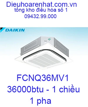 Điều hòa âm trần Daikin FCNQ36MV1