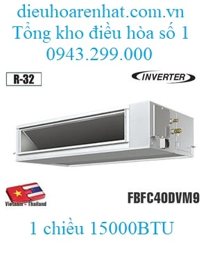 Điều hòa âm trần nối ống gió Daikin 15.000BTU 1 chiều inverter FBFC40DVM9