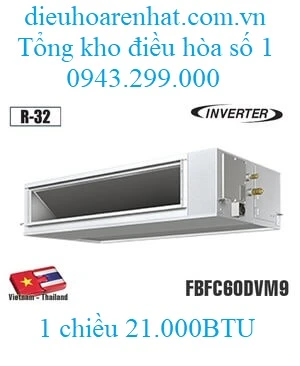 Điều hòa âm trần nối ống gió Daikin 21.000BTU 1 chiều inverter FBFC60DVM9