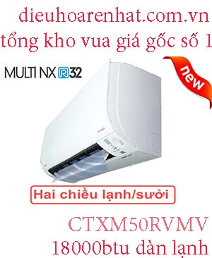 Điều hòa multi Daikin 18.000BTU CTXM50RVMV - Điều Hòa Rẻ Nhất - Tổng kho điều hòa Casper, Panasonic, LG, Funiki...