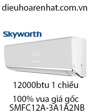 điều hòa skyworth 12000btu SMFC12A-3A1A2NB 1 chiều -vua giá gốc
