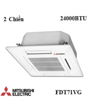 Điều hòa âm trần Mitshubishi FDT71VG 2 Chiều 24000btu