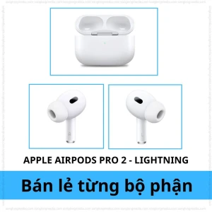 Lẻ 1 bên tai trái (L) tai phải (R) dock sạc Airpods Pro 2 - Lightning
