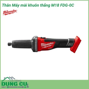 Máy mài khuôn Milwaukee M18 FDG-0C (Chưa pin & sạc)
