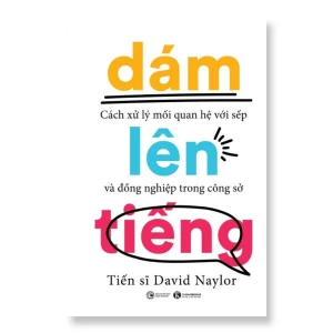 Cuốn Sách Giúp Cải Thiện Kỹ Năng Giao Tiếp:Dám Lên Tiếng