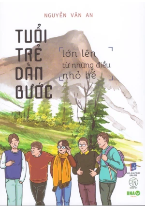 Tuổi trẻ dấn bước - Lớn lên từ những điều nhỏ bé