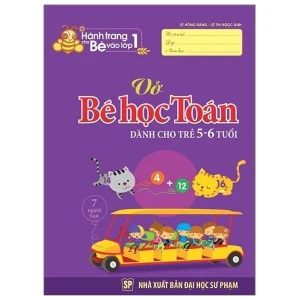 Hành Trang Cho Bé Vào Lớp 1 - Vở Bé Học Toán - Dành Cho Trẻ 5-6 Tuổi