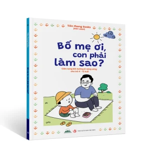 Sách - Bố Mẹ Ơi, Con Phải Làm Sao? - Nhà Xuất Bản Tri Thức