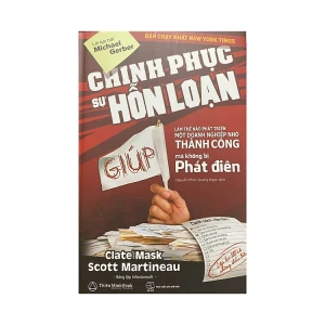Sách - Chinh phục sự hỗn loạn - Clate Mask, Scott Martineau