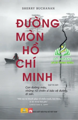 Sách - Đường Mòn Hồ Chí Minh - Con Đường Máu, Những Chiến Sĩ Bảo Vệ Đường, Di Sản