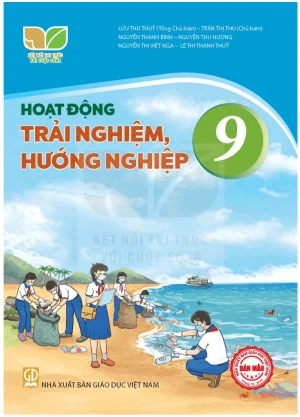 Sách giáo khoa Hoạt Động Trải Nghiệm, Hướng Nghiệp 9- Kết Nối Tri Thức Với Cuộc Sống