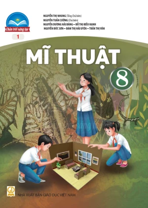 Sách giáo khoa Mĩ Thuật 8- 1- Chân Trời Sáng Tạo