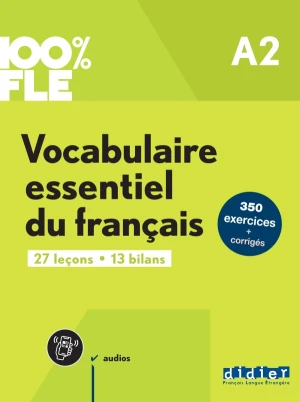 Sách học tiếng Pháp 100% FLE - VOCABULAIRE ESSENTIEL DU FRANCAIS A2