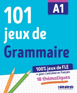 Sách học tiếng Pháp 100% JEUX DE FLE - 101 JEUX DE GRAMMAIRE A1 - CAHIER DE JEUX