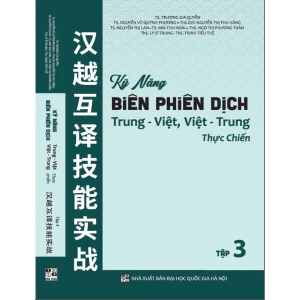 Sách Kỹ năng biên phiên dịch trung - việt, Việt - Trung thực chiến tập 3 ( HA)