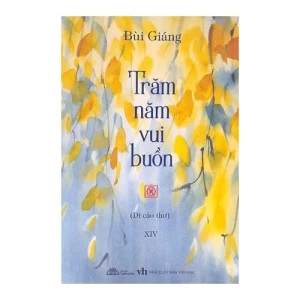 Trăm Năm Vui Buồn - thơ Bùi Giáng