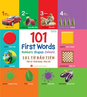 Sách: 101 Từ Đầu Tiên Cho Bé - Chữ số - Hình dạng - Màu sắc (Tái Bản)