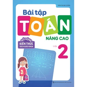Sách: Bài Tập Toán Nâng Cao Lớp 2 (Mở Rộng Kiến Thức Sách Giáo Khoa)