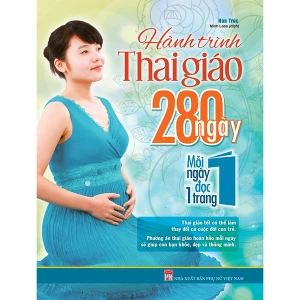 Sách: Hành Trình Thai Giáo, 280 Ngày Mỗi Ngày Đọc Một Trang (TB)