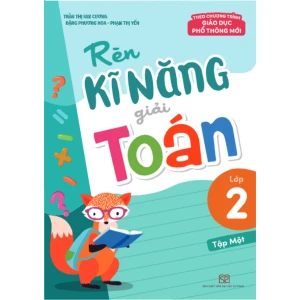 Sách: Rèn Kĩ Năng Giải Toán Lớp 2 - Tập 1 (Theo Chương Trình Giáo Dục Phổ Thông Mới)