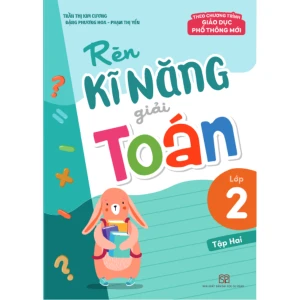 Sách - Rèn Kĩ Năng Giải Toán Lớp 2 - Tập 2 (Theo Chương Trình Giáo Dục Phổ Thông Mới)