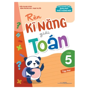 Sách: Rèn Kĩ Năng Giải Toán Lớp 5 - Tập 2 (Theo Chương Trình Giáo Dục Phổ Thông Mới)