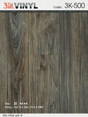 Sàn Nhựa Dán 3K500 - Sàn Nhựa Dán Keo Vân Gỗ Giá rẻ