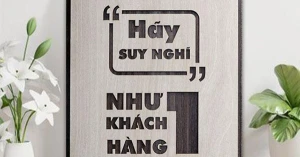 Tranh Động Lực Khắc Laser Hãy Suy Nghĩ Như Một Khách Hàng