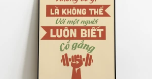 Tranh Treo Tường Không Có Gì Là Không Thể Với Một Người Luôn Biết Cố Gắng