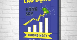 Tranh Treo Tường Lao Động Hăng Say Thưởng Ngay Cuối Tháng Mẫu 03