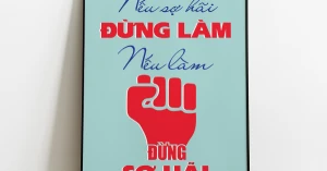 Tranh Treo Tường Nếu Sợ Hãi Đừng Làm Nếu Làm Đừng Sợ Hãi