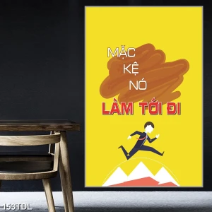 SLOGAN MẶC KỆ NÓ LÀM TỚI ĐI