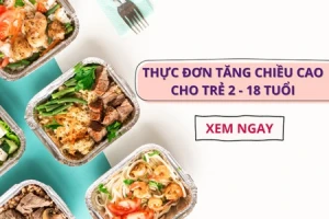 Thực đơn tăng chiều cao cho trẻ nhanh chóng hiệu quả
