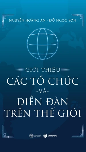Giới thiệu các tổ chức và diễn đàn trên thế giới