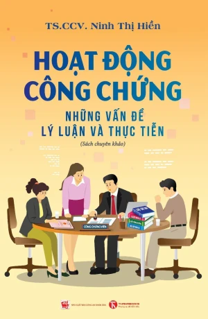 Hoạt động công chứng: Những vấn đề lý luận và thực tiễn