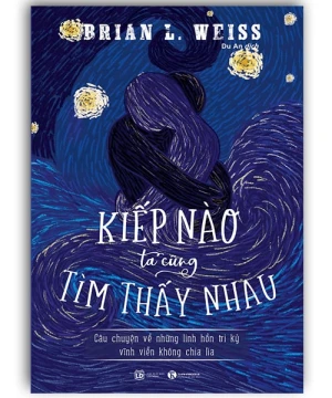 Kiếp nào ta cũng tìm thấy nhau: Câu chuyện về những linh hồn tri kỷ vĩnh viễn không chia lìa (TB 2024) Nhà sách Thái Hà