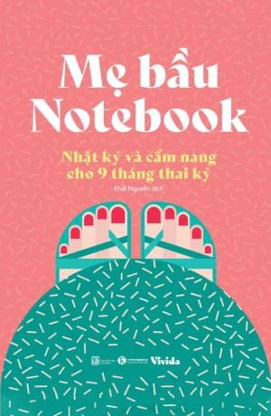 Mẹ bầu notebook: Nhật ký và cẩm nang cho 9 tháng thai kỳ Nhà sách Thái Hà