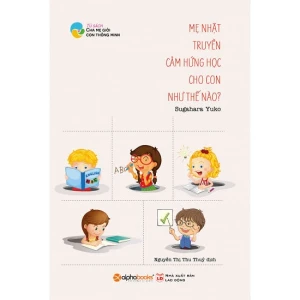 Mẹ Nhật Truyền Cảm Hứng Học Cho Con Như Thế Nào? (Tủ Sách Cha Mẹ Giỏi, Con Thông Minh)