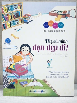 Sách Bộ Những Thói Quen Vàng - Mẹ Ơi, Mình Dọn Dẹp Đi!