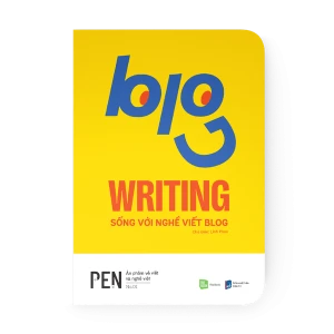 BLOG WRITING - Sống với nghề viết Blog