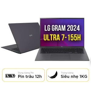 LG Gram 2024 16Z90S-G.AH76A5: Laptop cao cấp, siêu bền - Hiệu năng khỏe chip Ultra 7 155H - Màn lớn 16 inch