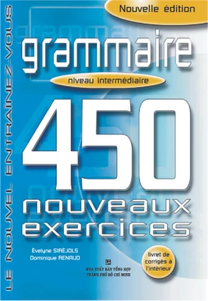 450 Nouveaux Exercices: Grammaire Intermédiaire
