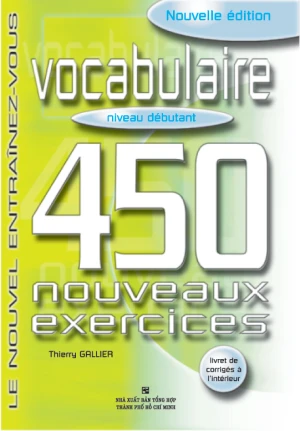 450 Nouveaux Exercices: Vocabulaire Débutant