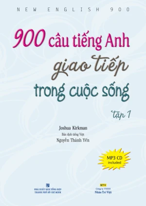 900 câu tiếng Anh giao tiếp trong cuộc sống: Tập 1