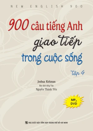 900 câu tiếng Anh giao tiếp trong cuộc sống: Tập 4