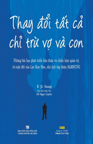 Thay đổi tất cả chỉ trừ vợ và con